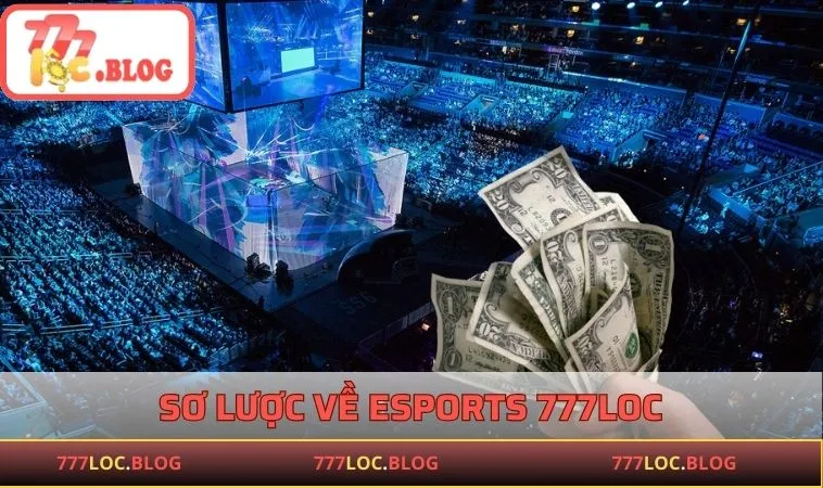Sơ lược về Esports 777LOC