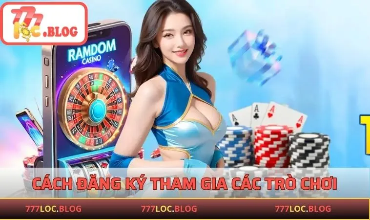 Cách đăng ký tham gia các trò chơi hấp dẫn